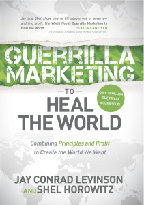 Guerrilla Marketing to Heal the World: Front cover with quote by Jack Canfield of Chicken Soup